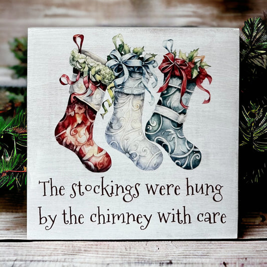 The Stockings Were Hung by the Chimney with Care - Wood Sign