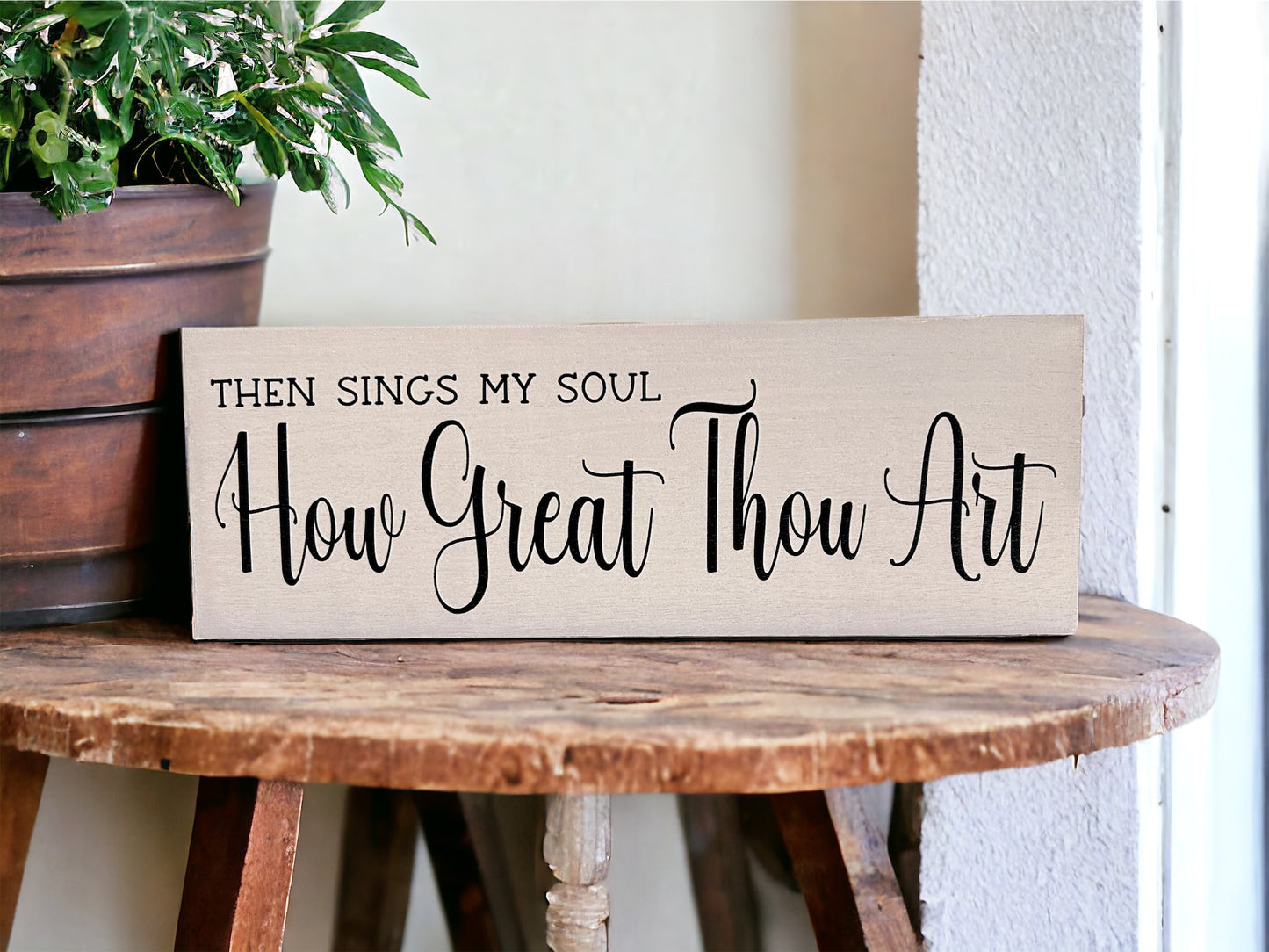 Then Sings My Soul How Great Thou Art - Rustic Shelf Sitter