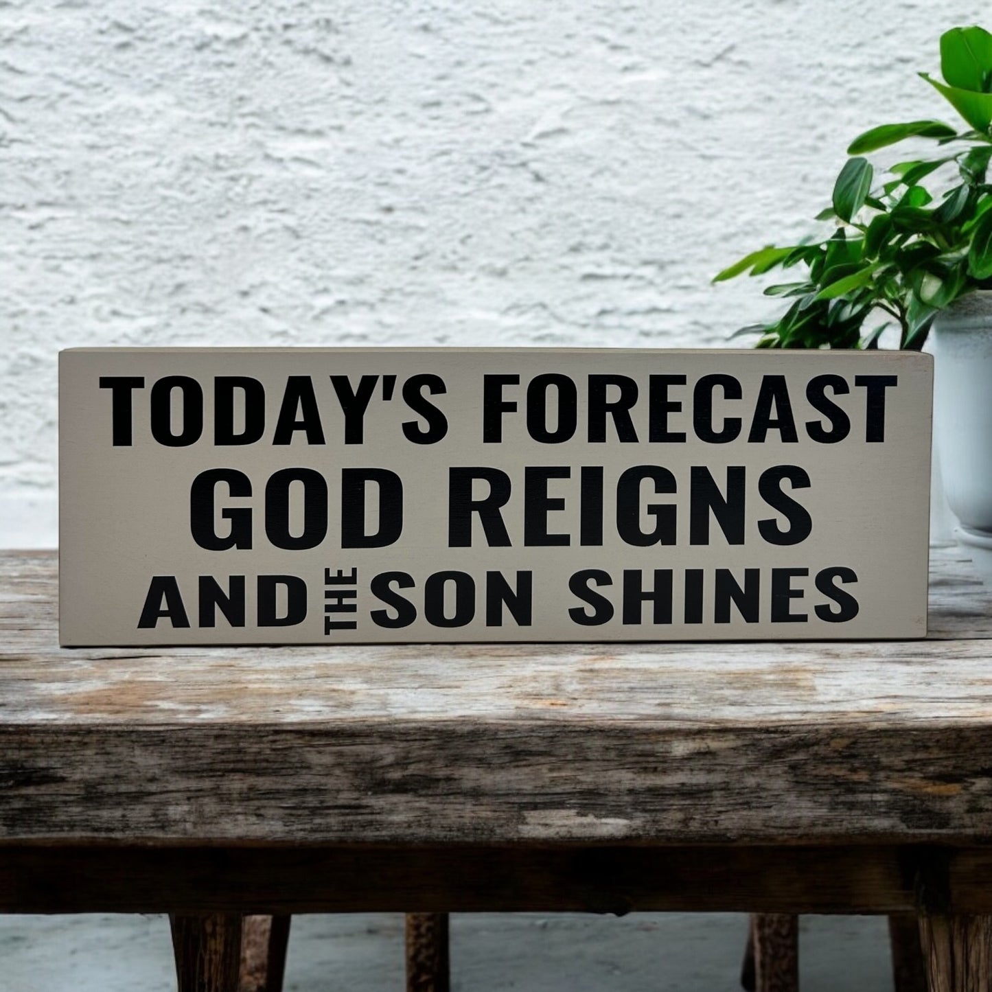 Today's Forecast God Reigns and the Son Shines - Rustic Wood Sign