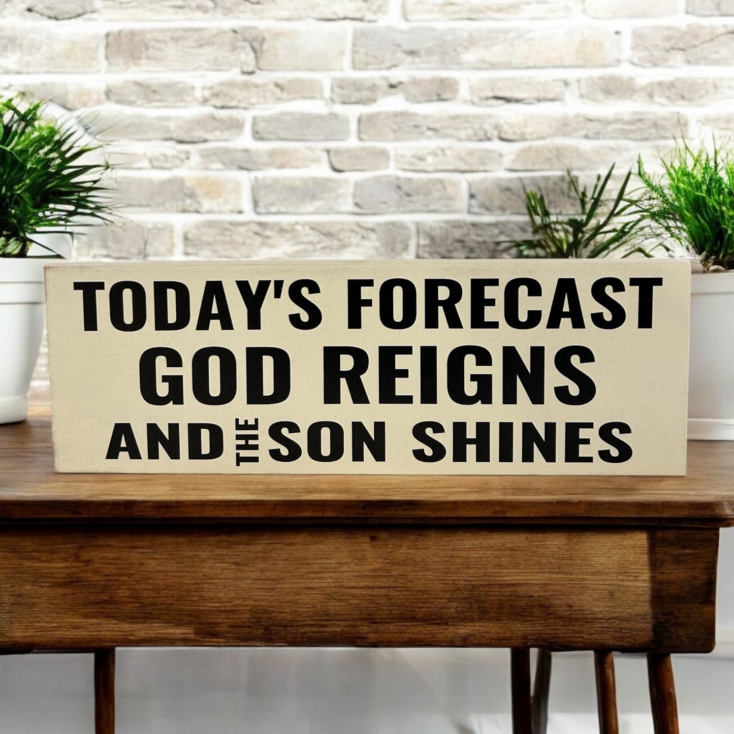 Today's Forecast God Reigns and the Son Shines - Rustic Wood Sign