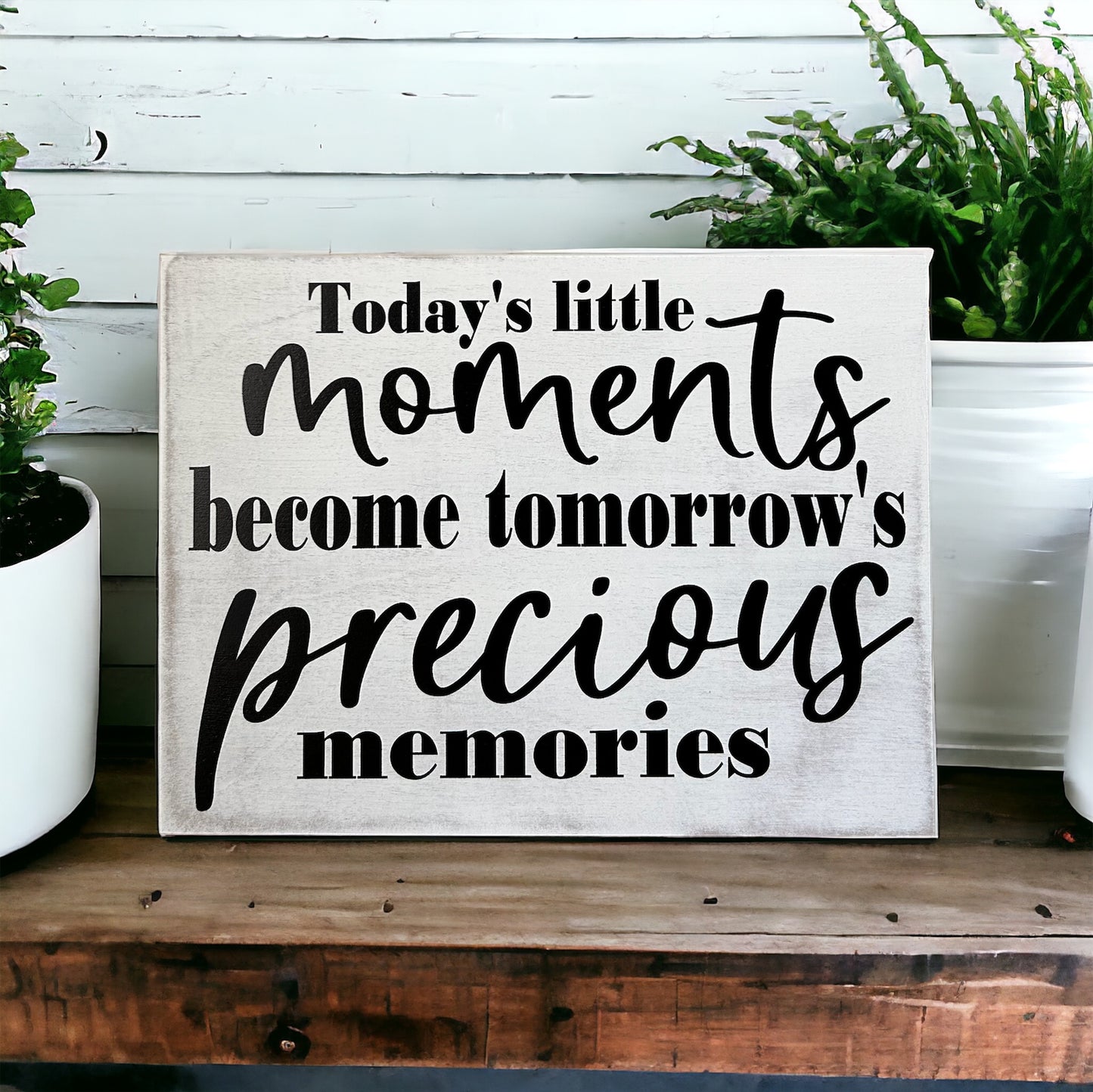 Today's Little Moments - Rustic White Wood Sign
