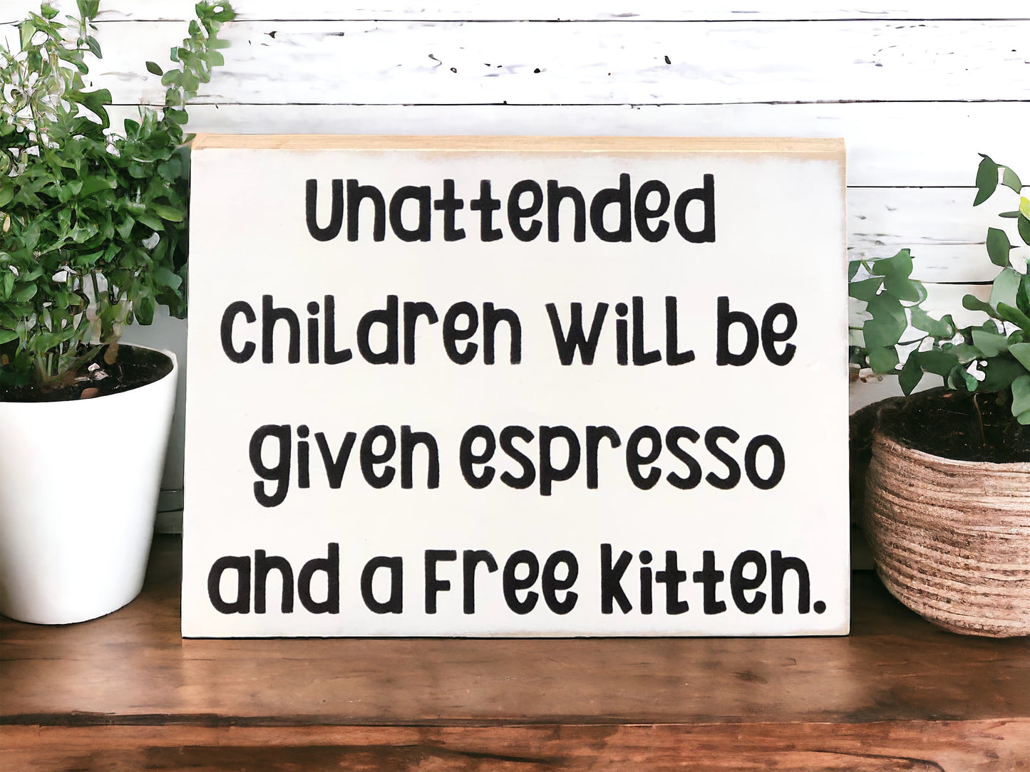 Unattended Children - Funny Rustic Wood Sign