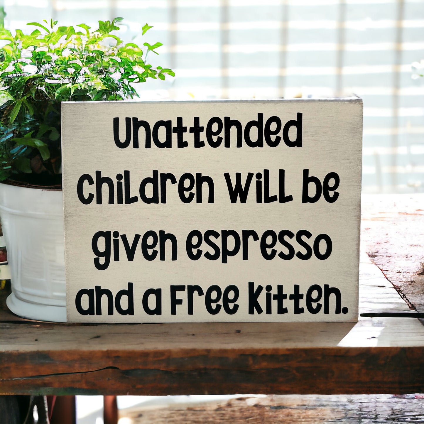 Unattended Children - Funny Rustic Wood Sign
