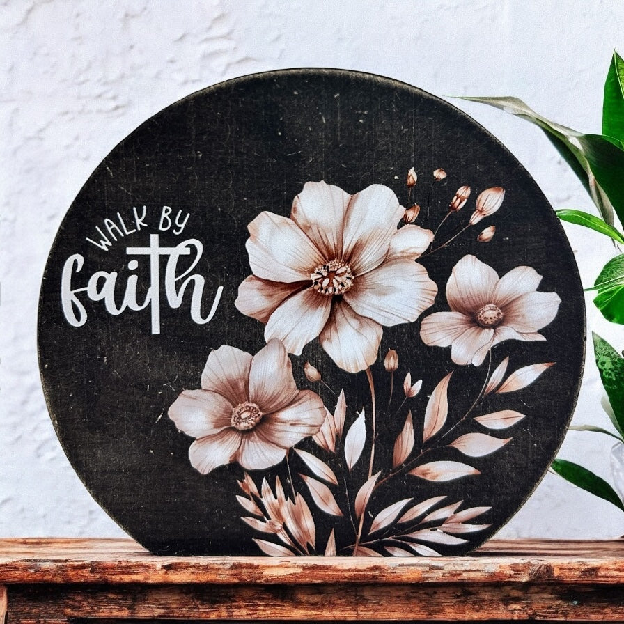 Walk By Faith- Rustic Wood Spring Boho Decor Christian Sign