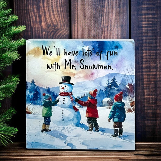 We’ll Have Lots of Fun With Mr. Snowman -Holiday Wood Sign 