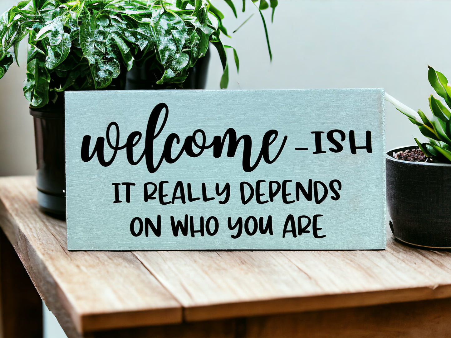 Welcomeish - Funny Rustic White Wood Sign