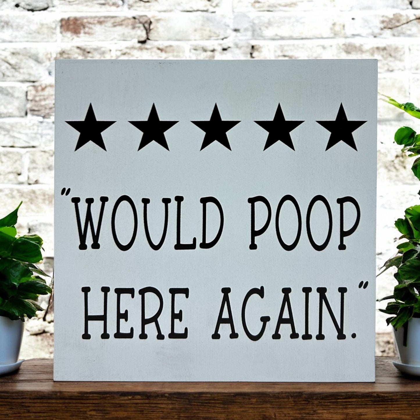 Poop Here Again - Funny Rustic Bathroom Shelf Sitter