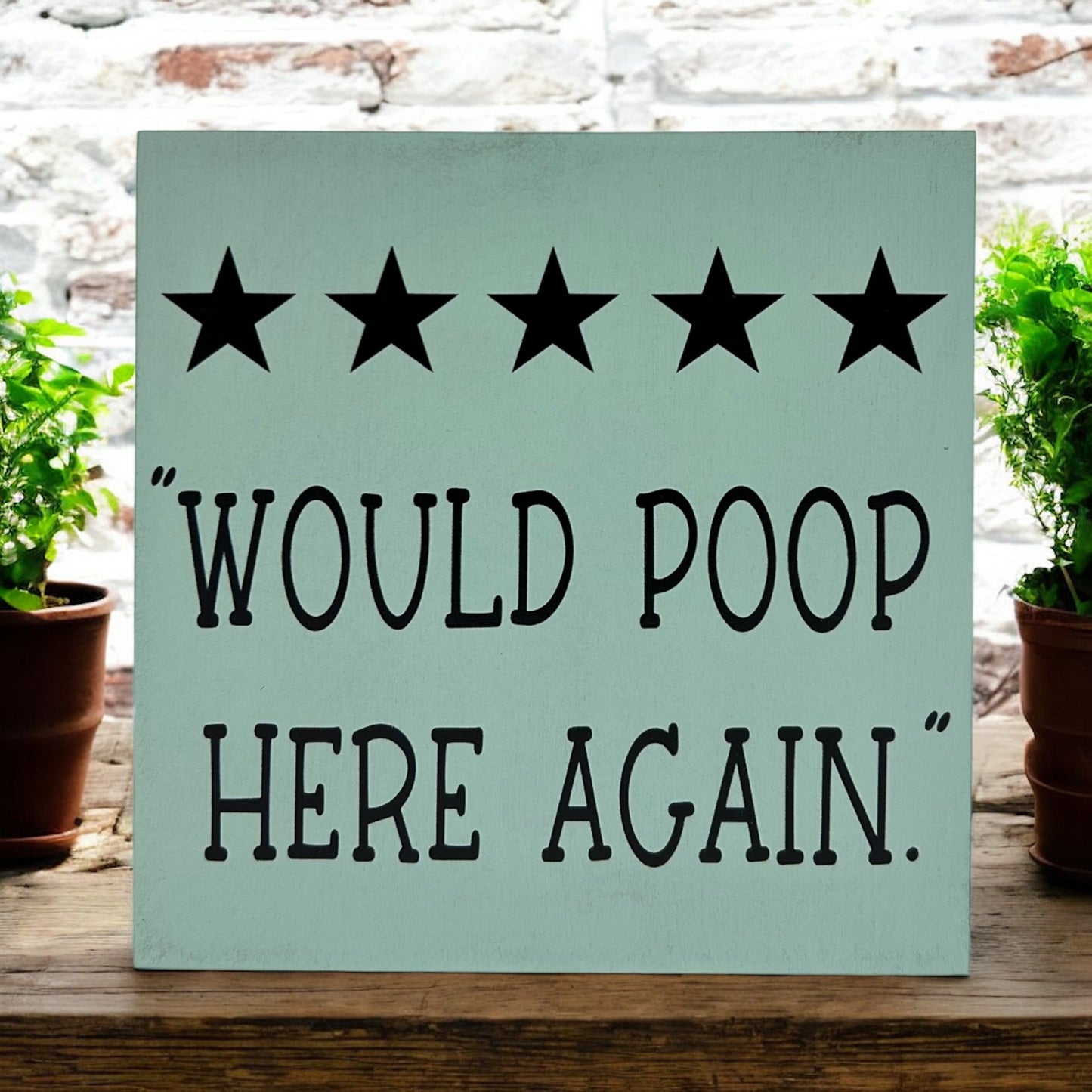 Poop Here Again - Funny Rustic Bathroom Shelf Sitter