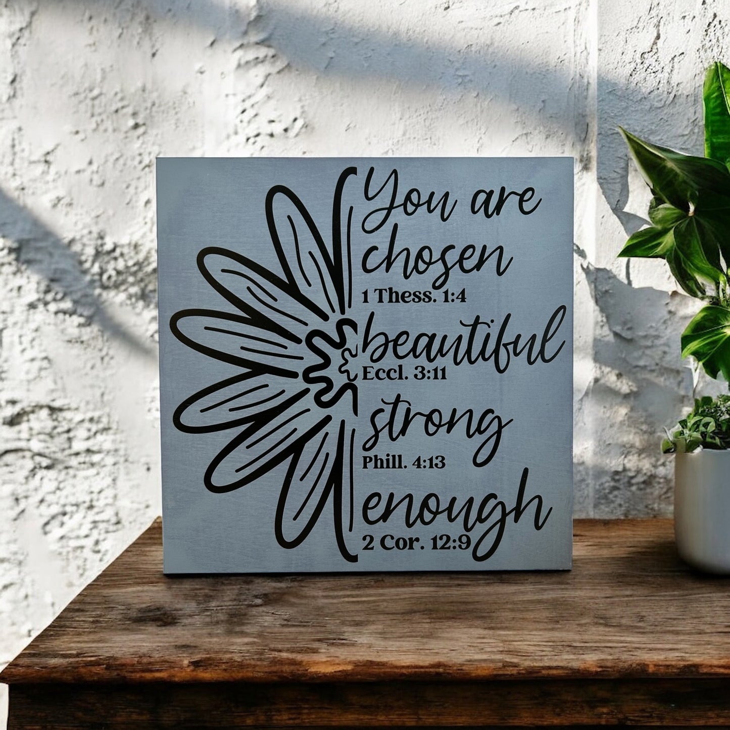 You are Chosen, Beautiful, Strong, Enough- Rustic Wood Sign