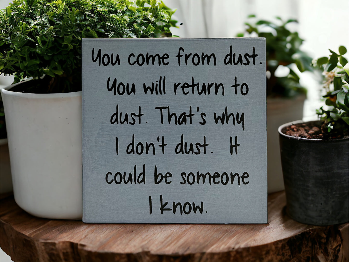 You Come From Dust - Rustic Wood Shelf Sitter