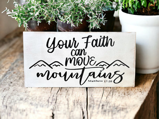Your Faith Can Move Mountains - Rustic Wood Sign