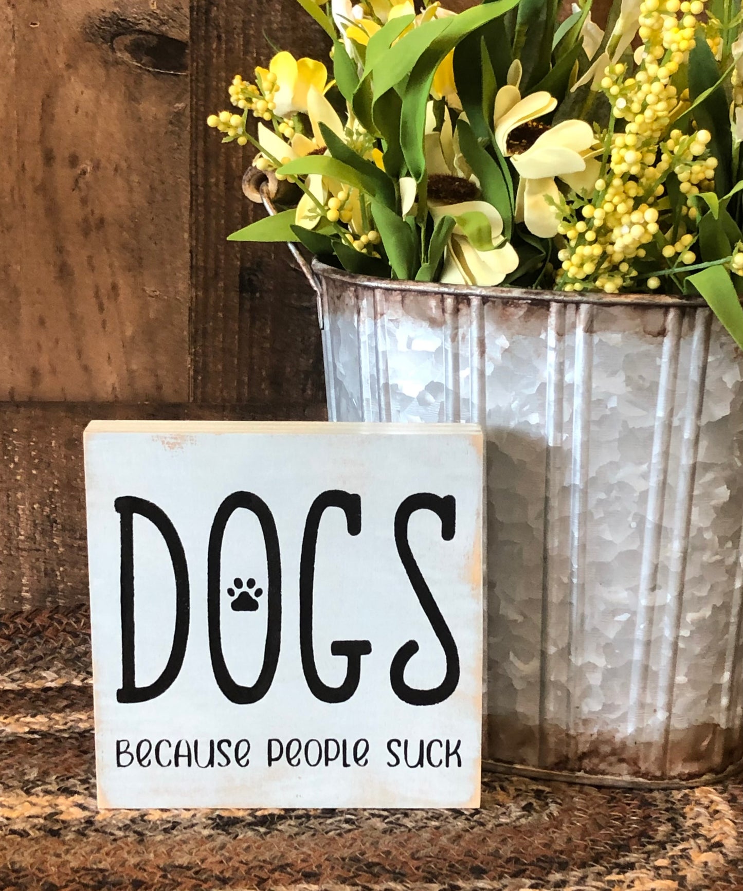 Dogs Because People Suck - Rustic Wood Shelf Sitter