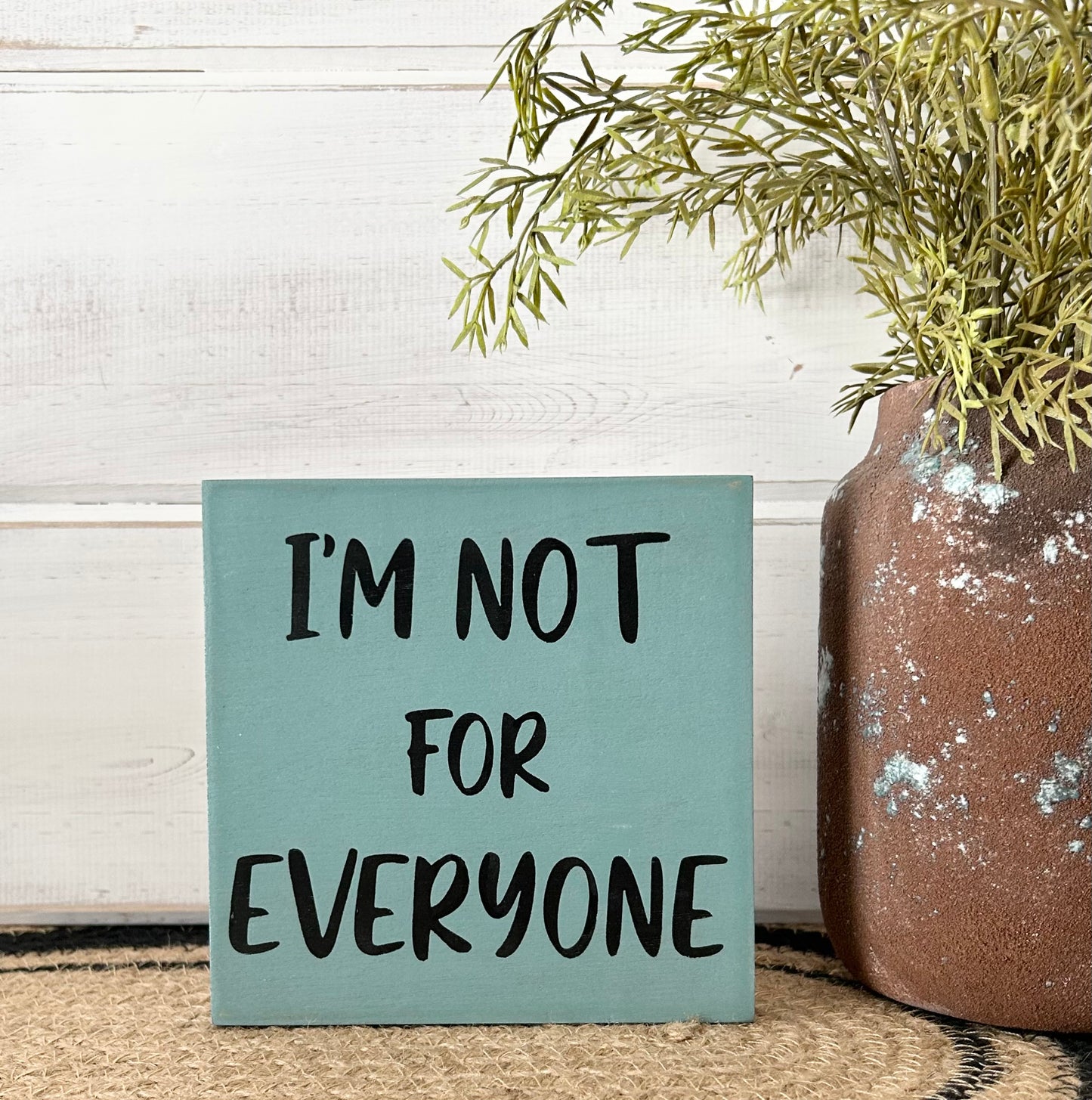 I’m Not For Everyone - Funny Rustic Shelf Sign