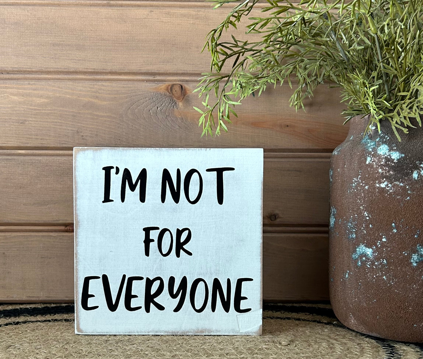 I’m Not For Everyone - Funny Rustic Shelf Sign