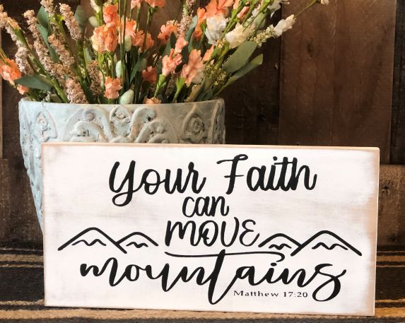 Your Faith Can Move Mountains - Rustic Wood Sign