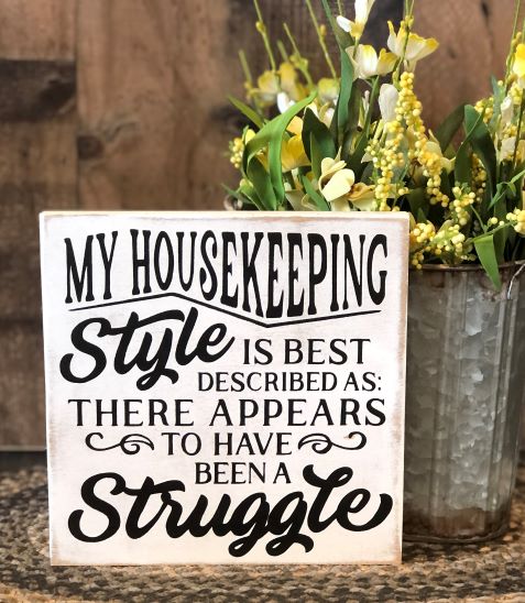 Housekeeping Style - Funny Rustic Sign