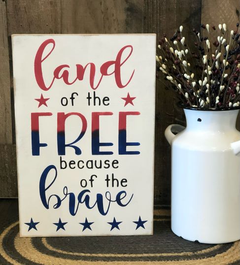 Land of the Free Because of Brave - Rustic Wood Sign