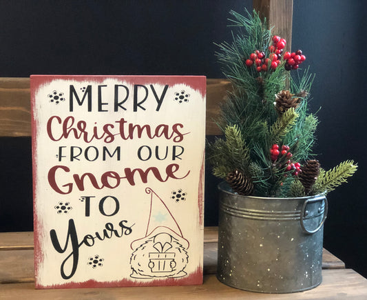 "Our gnome to yours" wood sign