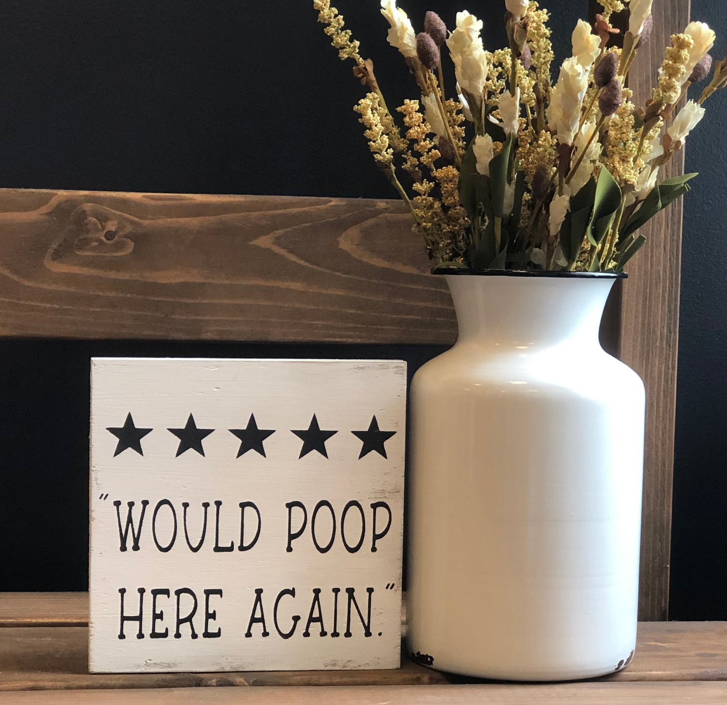 Poop Here Again - Funny Rustic Bathroom Shelf Sitter