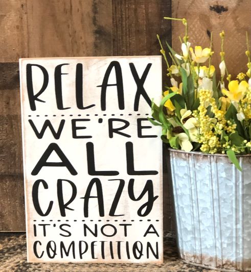 Relax We're All Crazy - Rustic Wood Sign